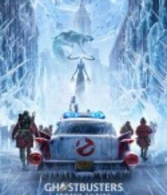超能敢死队：冰封之城 Ghostbusters: Frozen Empire            (2024)