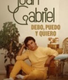 胡安·加布里埃尔：志在必得的音乐人生 Juan Gabriel: Debo, puedo y quiero            (2025)