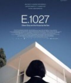 E.1027-艾琳·格雷和海边的房子 E.1027 – Eileen Gray and the House by the Sea            (2024)