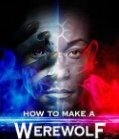 制造狼人 How to Make a Werewolf            (2024)