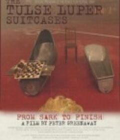 塔斯鲁波的手提箱3 The Tulse Luper Suitcases, Part 3: From Sark to the Finish            (2004)