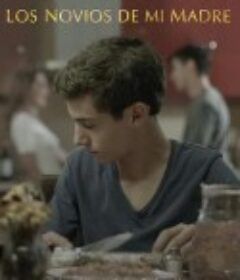 妈妈的情人们 Los Novios de mi Madre            (2020)