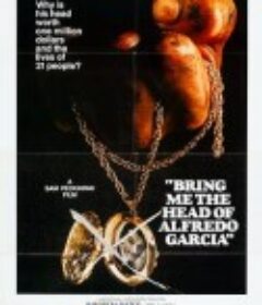 惊天动地抢人头 Bring Me the Head of Alfredo Garcia            (1974)