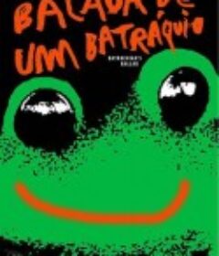 青蛙情歌 Balada de um Batráquio            (2016)