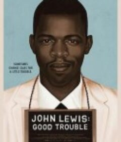 约翰·刘易斯：好麻烦 John Lewis: Good Trouble            (2020)