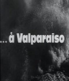 瓦尔帕莱索 ...A Valparaíso            (1964)