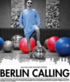 柏林召唤 Berlin Calling            (2008)