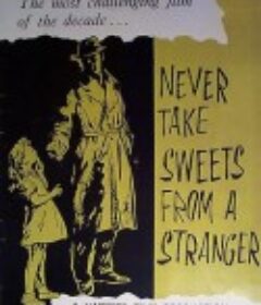 永远别拿陌生人的糖果 Never Take Candy From A Stranger            (1960)
