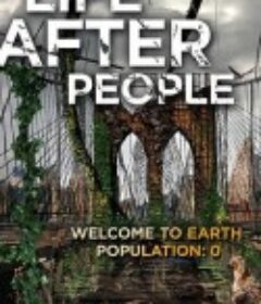 人类消失后的世界 Life After People            (2008)