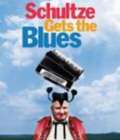 舒尔茨的忧郁 Schultze Gets the Blues            (2003)