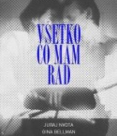 我所爱的一切 Vsetko co mam rad            (1992)