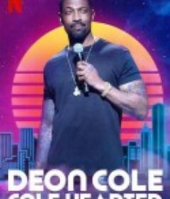 德翁·科尔：科尔心肠 Deon Cole: Cole Hearted            (2019)