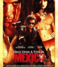 墨西哥往事 Once Upon a Time in Mexico            (2003)
