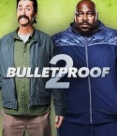 防弹2 Bulletproof 2            (2020)