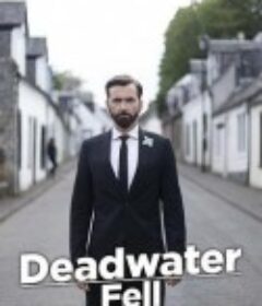 小镇疑案 Deadwater Fell            (2020)