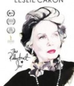 莱斯莉·卡伦-不情愿的明星 Leslie Caron: The Reluctant Star            (2016)