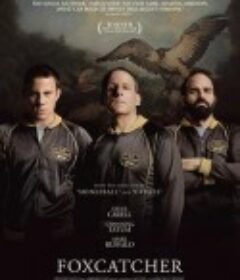 狐狸猎手 Foxcatcher            (2014)