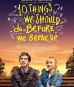 分手前要做的十件事 10 Things We Should Do Before We Break Up            (2019)