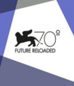 威尼斯70周年：重启未来 Venezia 70 - Future Reloaded            (2013)