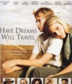 有梦就去闯 Have Dreams, Will Travel            (2007)