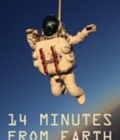 距地14分钟 14 minutes from earth            (2016)