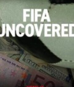 国际足联解密 FIFA Uncovered            (2022)