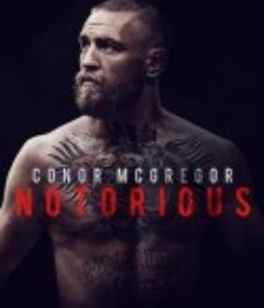 康纳·麦格雷戈：臭名昭著 Conor McGregor: Notorious            (2017)