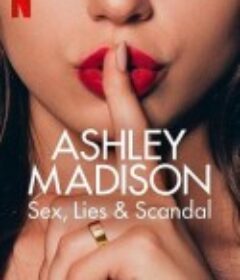 偷情网站泄密事件：性、谎言与丑闻 Ashley Madison: Sex, Lies & Scandal (2024)