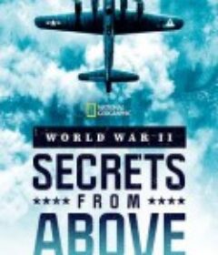 二战：来自空中的秘密 第一季 World War II: Secrets from Above Season 1            (2022)
