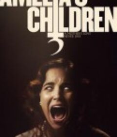 艾米利亚的孩子 Amelia's Children            (2023)