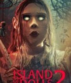 玩偶岛2 Island of the Dolls 2            (2024)