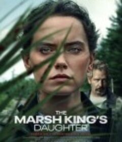 沼泽王的女儿 The Marsh King's Daughter            (2023)