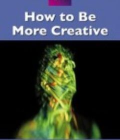 见证灵光一闪的时刻 how to be more  creative            (2013)