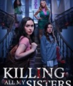 杀死我所有的姐妹 Killing All My Sisters            (2024)