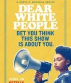 亲爱的白种人 第一季 Dear White People Season 1            (2017)