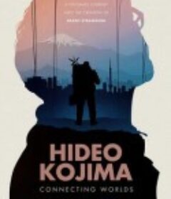 小岛秀夫：连接世界 Hideo Kojima: Connecting Worlds            (2023)