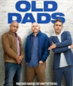 老爹们 Old Dads            (2023)