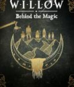 风云际会：幕后魔法 Willow: Behind the Magic            (2023)