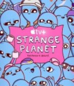 奇异星球 Strange Planet            (2023)