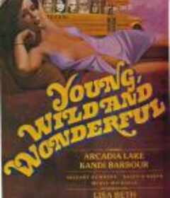 年轻,狂野和精彩 Young, Wild and Wonderful            (1980)