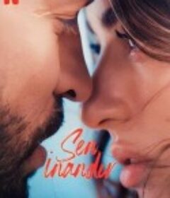 真爱别有用心 Sen İnandır            (2023)