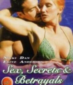 性，秘密和背叛 Sex, Secrets &amp; Betrayals            (2000)