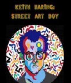 凯斯·哈林：街头艺术男孩 Keith Haring: Street Art Boy            (2020)