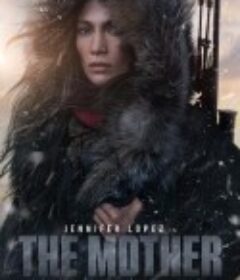 母亲本色 The Mother            (2023)