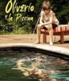 泳池边的奥利韦里奥 Oliverio y la Piscina            (2022)