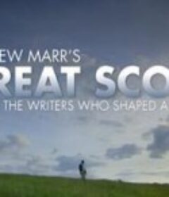 伟大的苏格兰人：那些塑造了一个民族的作家 Andrew Marr's Great Scots: The Writers Who Shaped a Nation            (2014)
