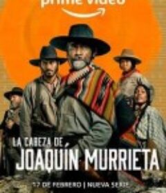 追杀华金穆列塔 La Cabeza de Joaquín Murrieta            (2023)