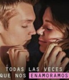 重新爱上你 Todas las veces que nos enamoramos            (2023)