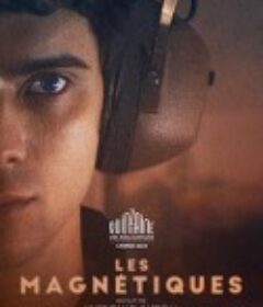 吸引力 Les Magnétiques            (2021)