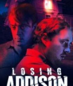 兄弟情仇 Losing Addison            (2022)